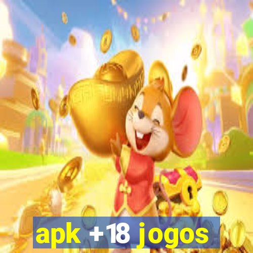 apk +18 jogos